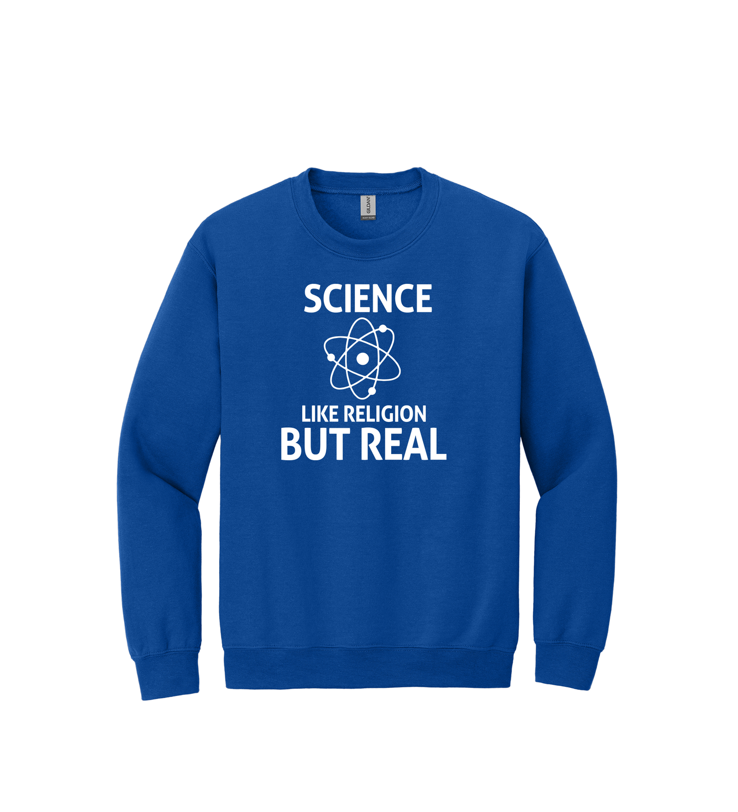 Crewneck - SCIENCE LIKE RELIGION BUT REAL