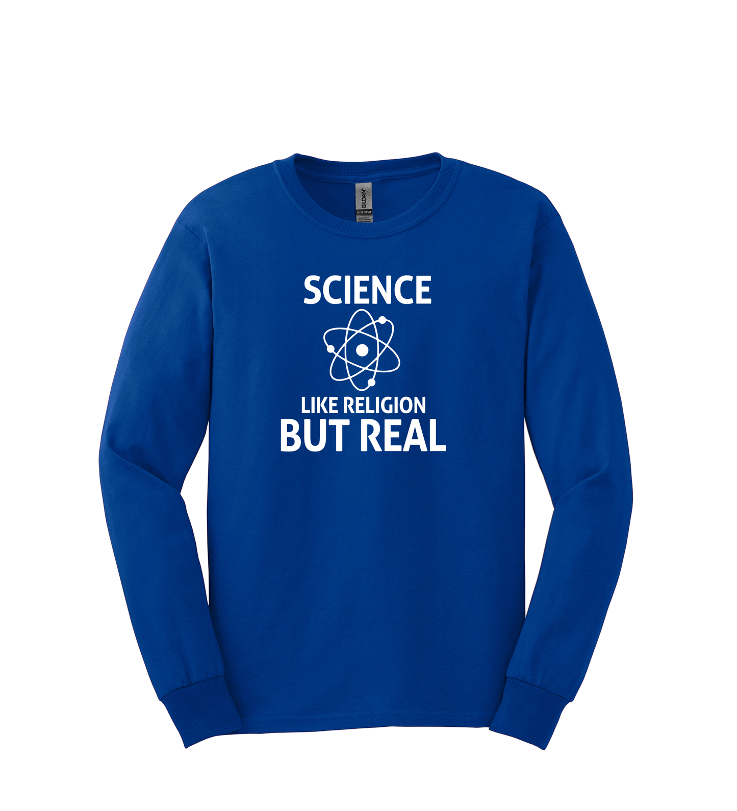 Long Sleeve Shirt - SCIENCE LIKE RELIGION BUT REAL