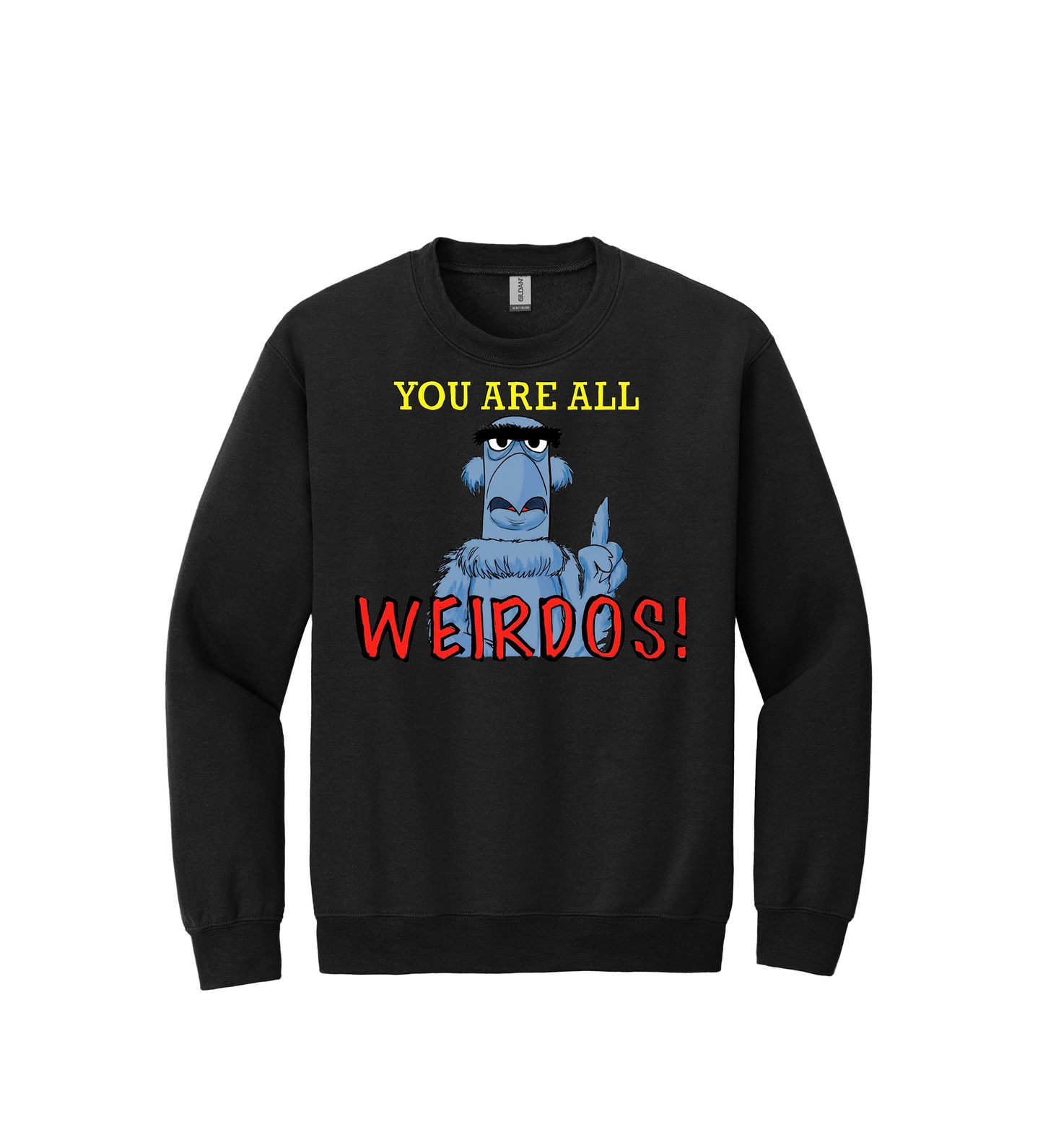 Crewneck - You are all Weirdo's