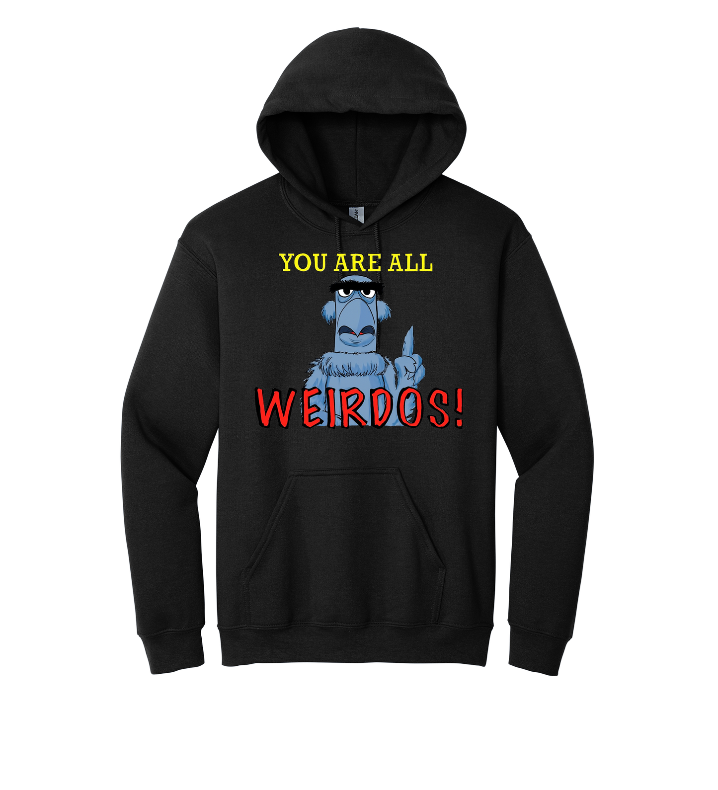 Hoodie -You are all Weirdo's