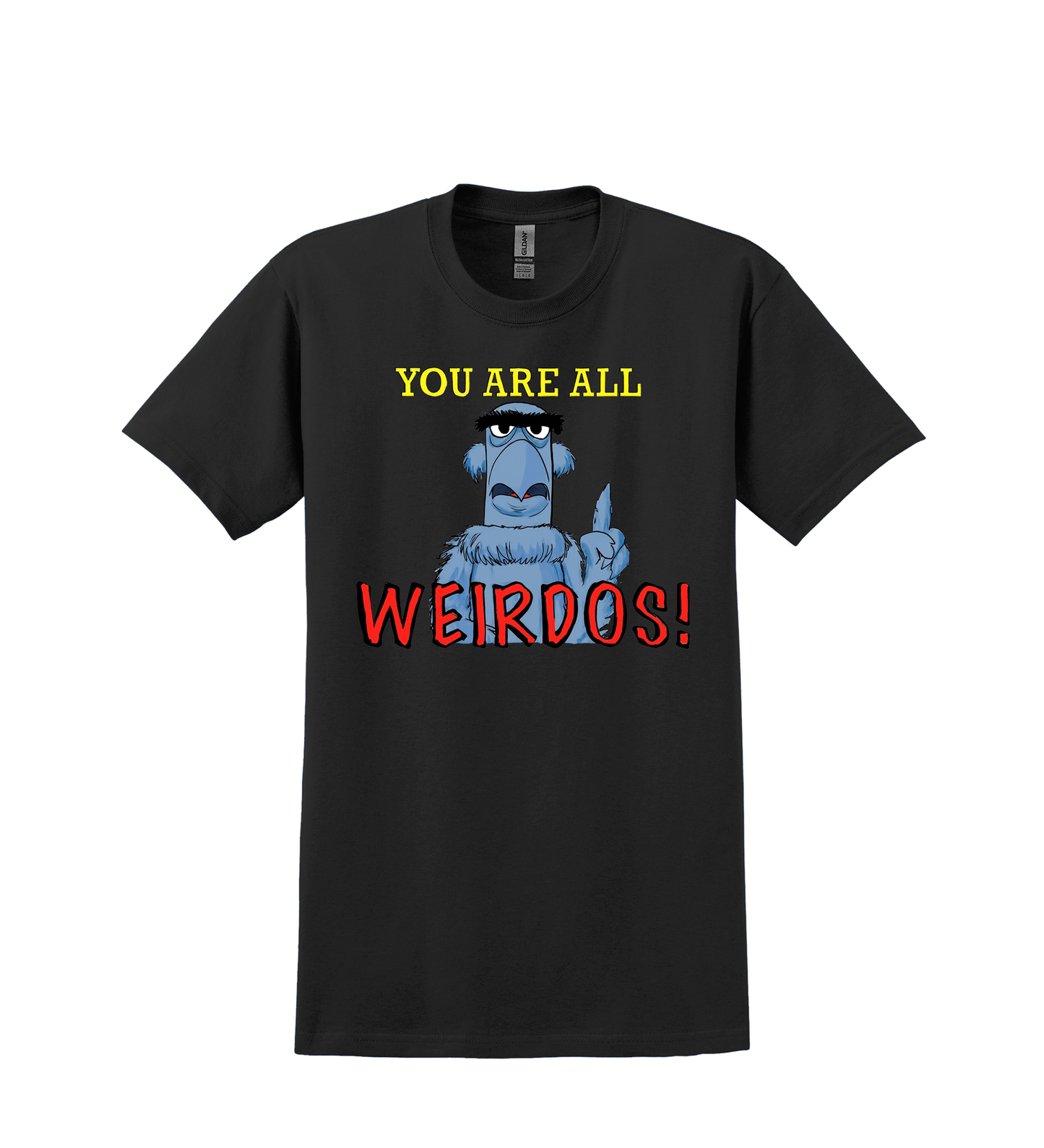 T SHIRT-You are all Weirdo's