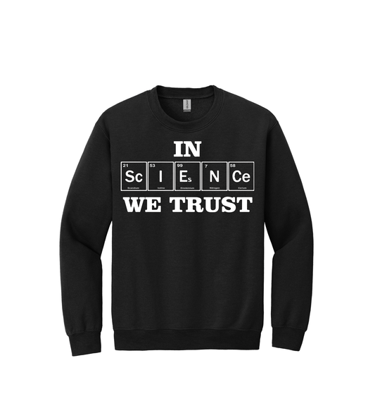 Crewneck - IN SCIENCE WE TRUST