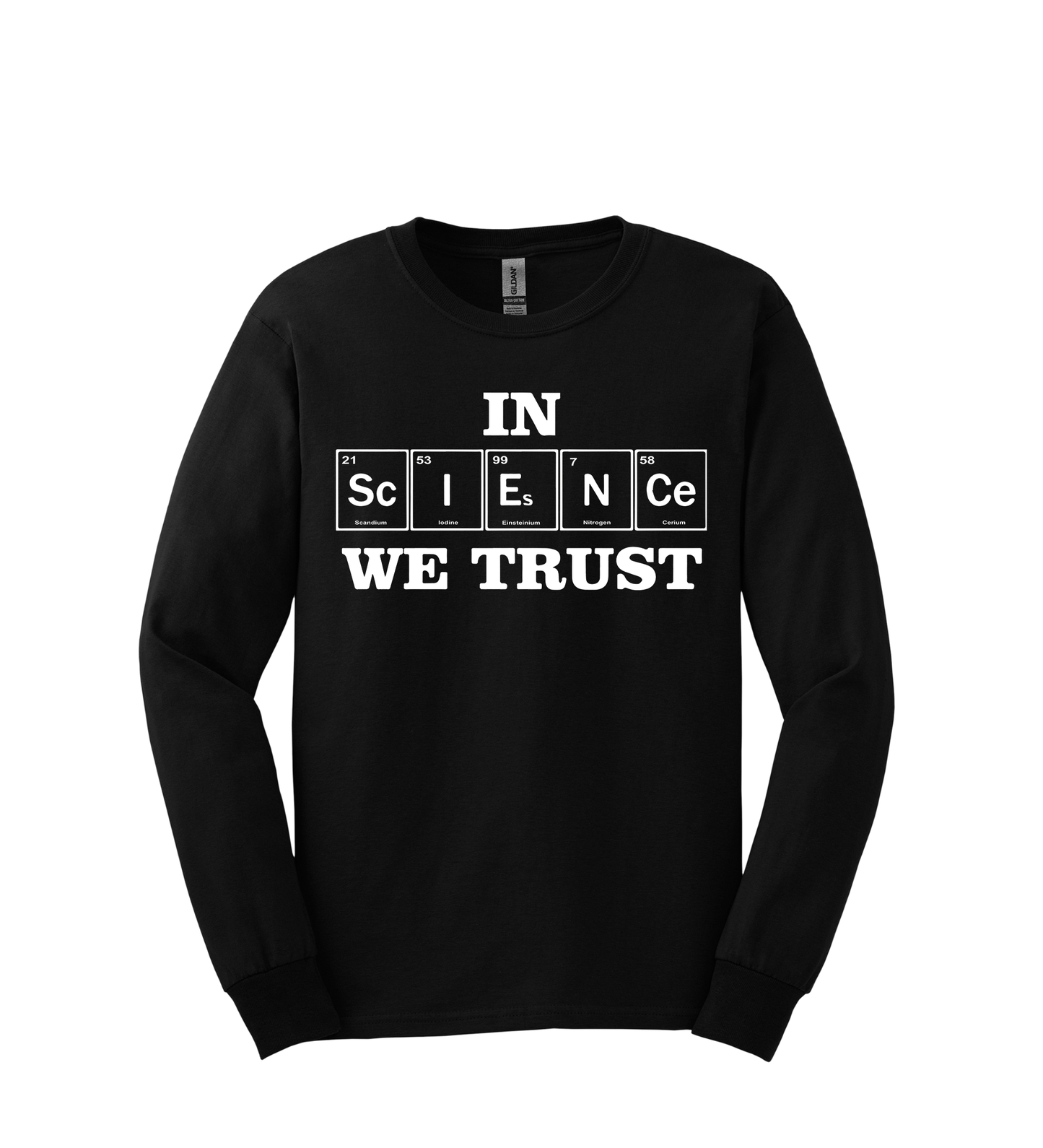 Long Sleeve Shirt - IN SCIENCE WE TRUST