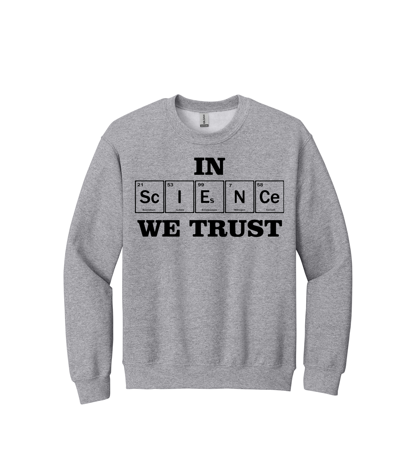 Crewneck - IN SCIENCE WE TRUST