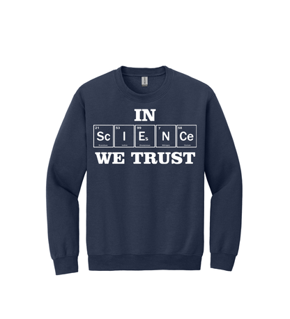 Crewneck - IN SCIENCE WE TRUST