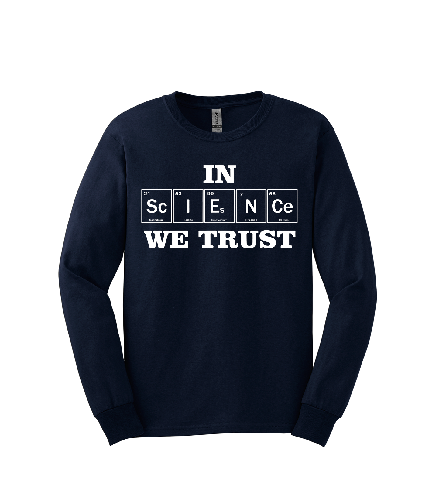 Long Sleeve Shirt - IN SCIENCE WE TRUST