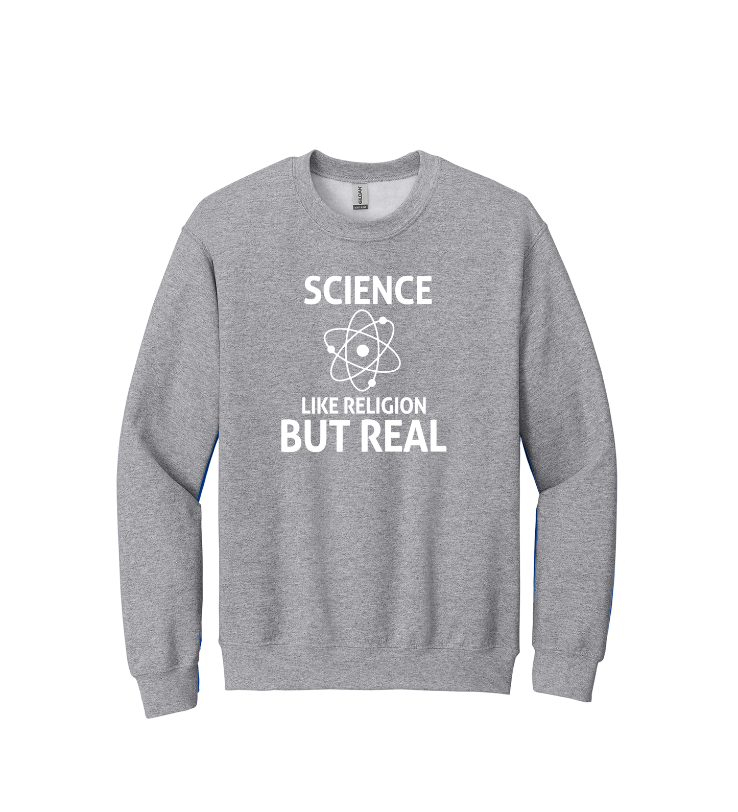 Crewneck - SCIENCE LIKE RELIGION BUT REAL