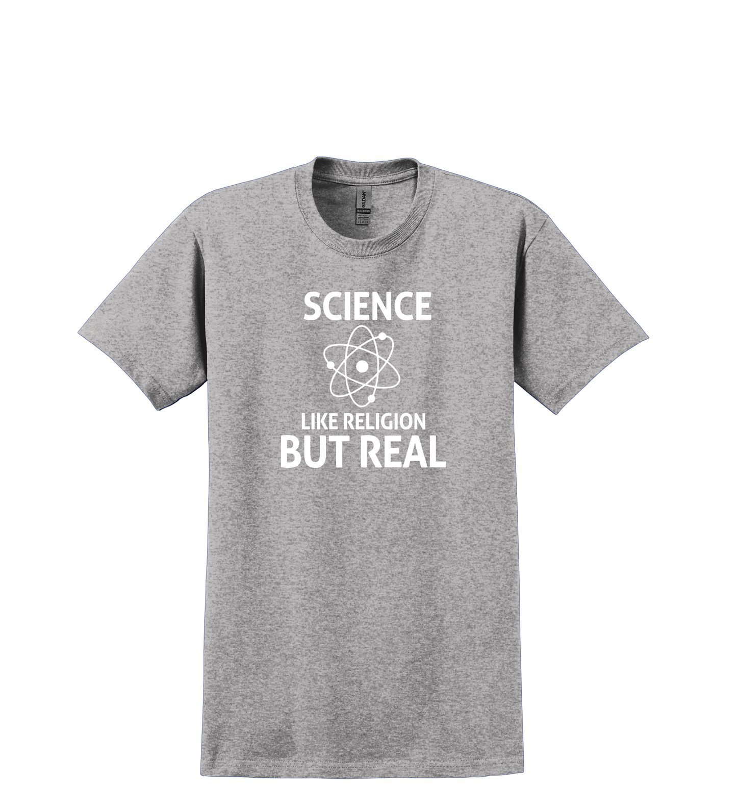 T SHIRT-SCIENCE LIKE RELIGION BUT REAL