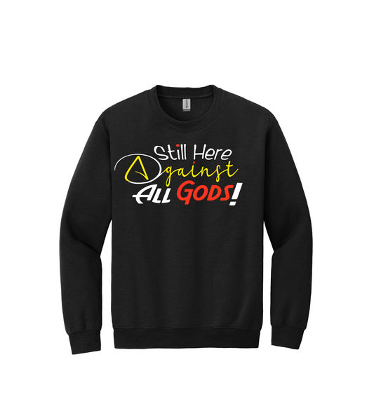 Crewneck - STILL HERE AGAINST