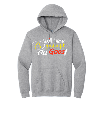 Hoodie - STILL HERE AGAINST