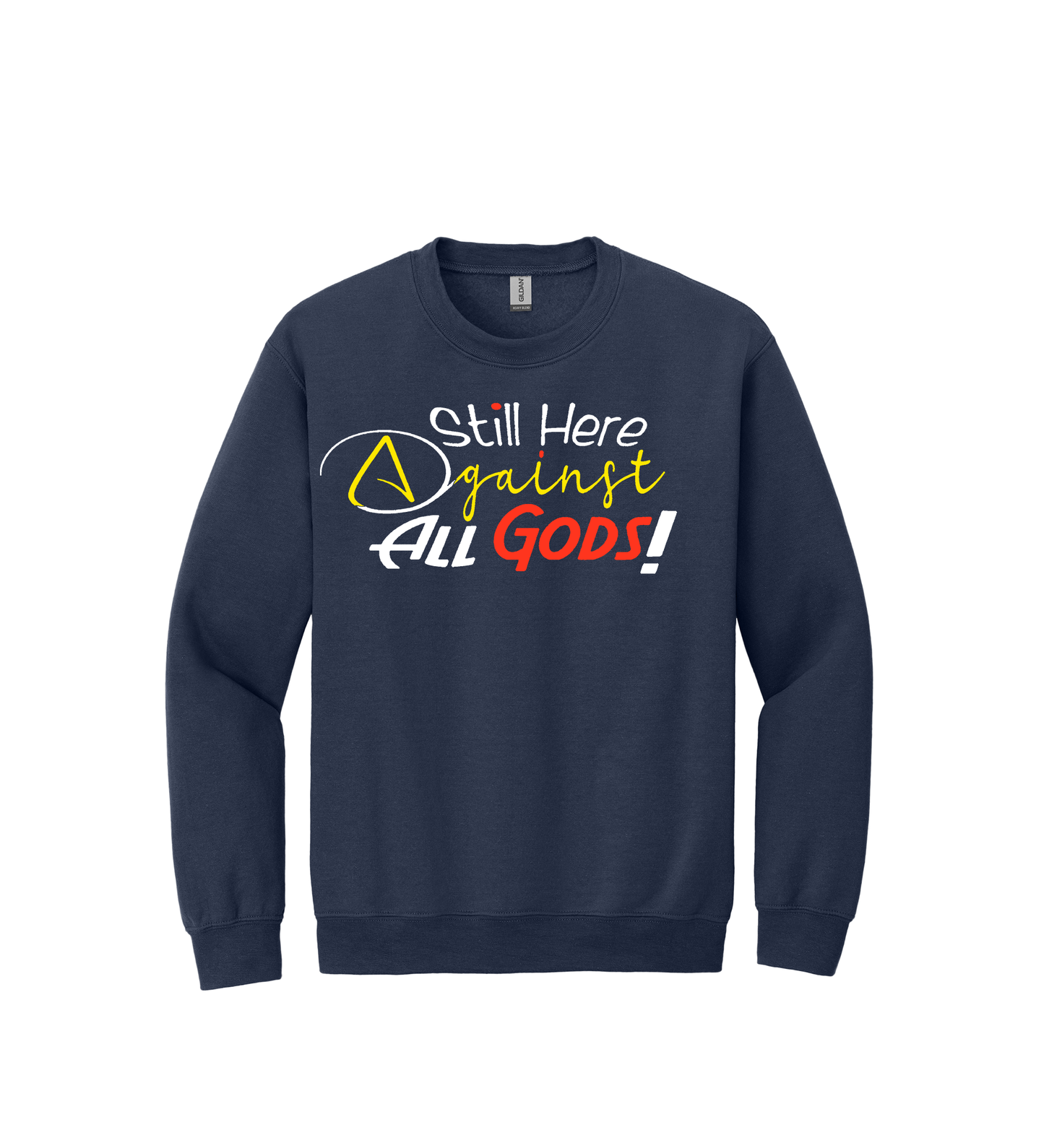Crewneck - STILL HERE AGAINST