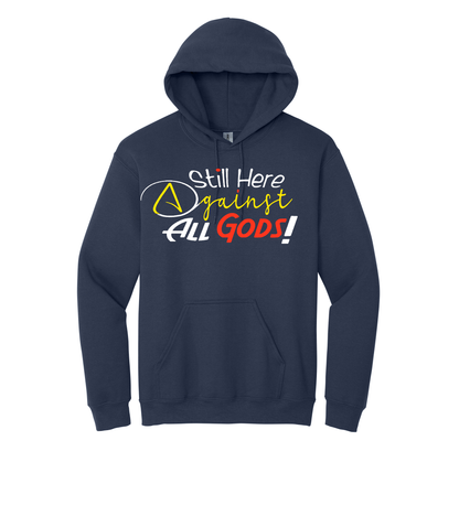 Hoodie - STILL HERE AGAINST