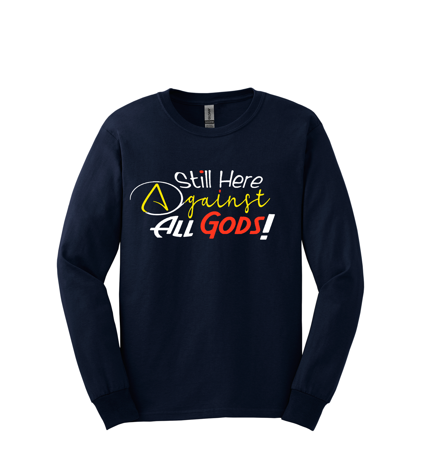 Long Sleeve Shirt -STILL HERE AGAINST