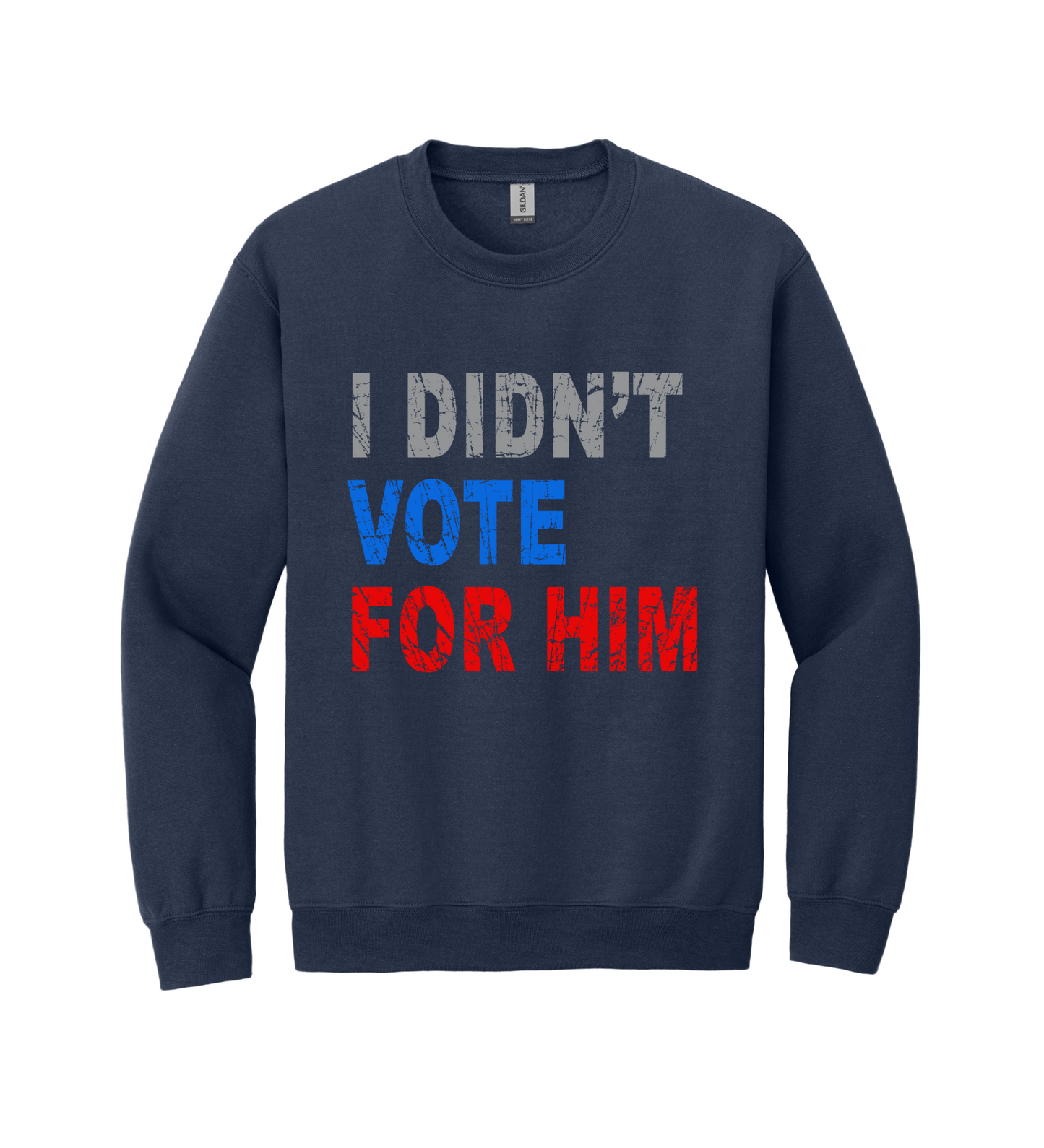 Crewneck - I Didn't Vote for Him