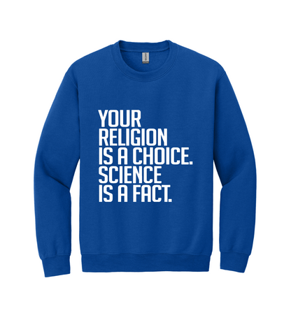 Crewneck - Your Religion is a Choice