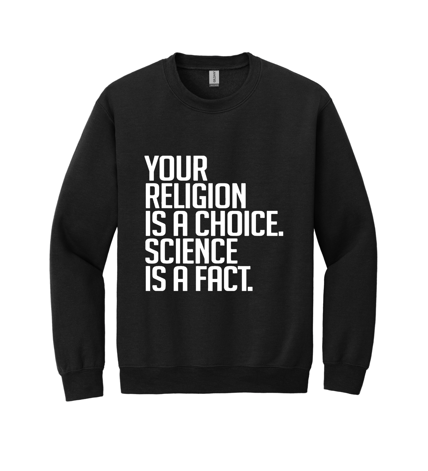 Crewneck - Your Religion is a Choice