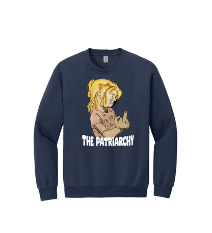 Crewneck - THE PATRIARCHY