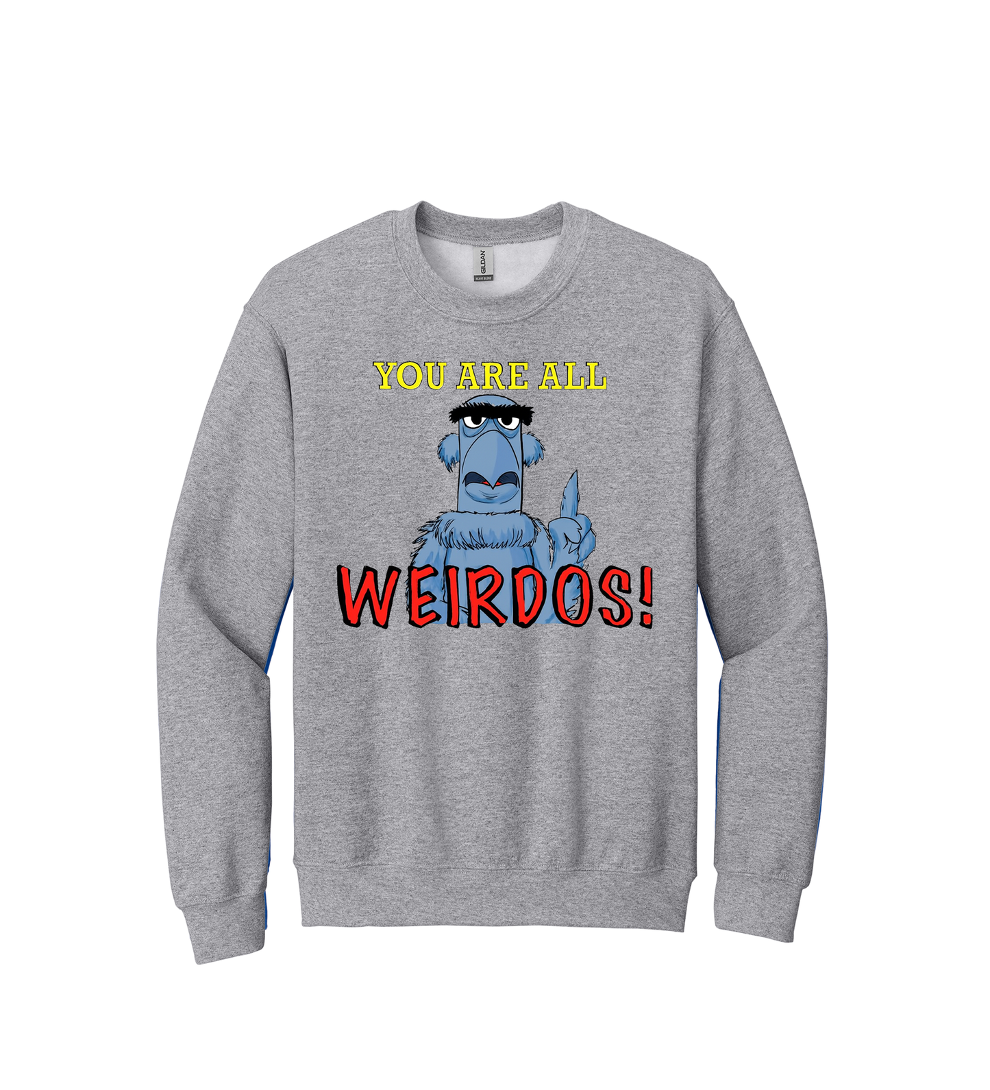 Crewneck - You are all Weirdo's