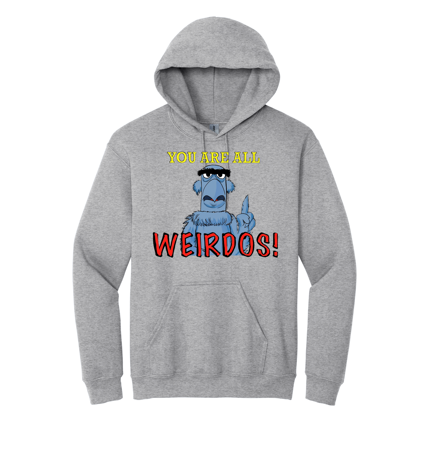 Hoodie -You are all Weirdo's