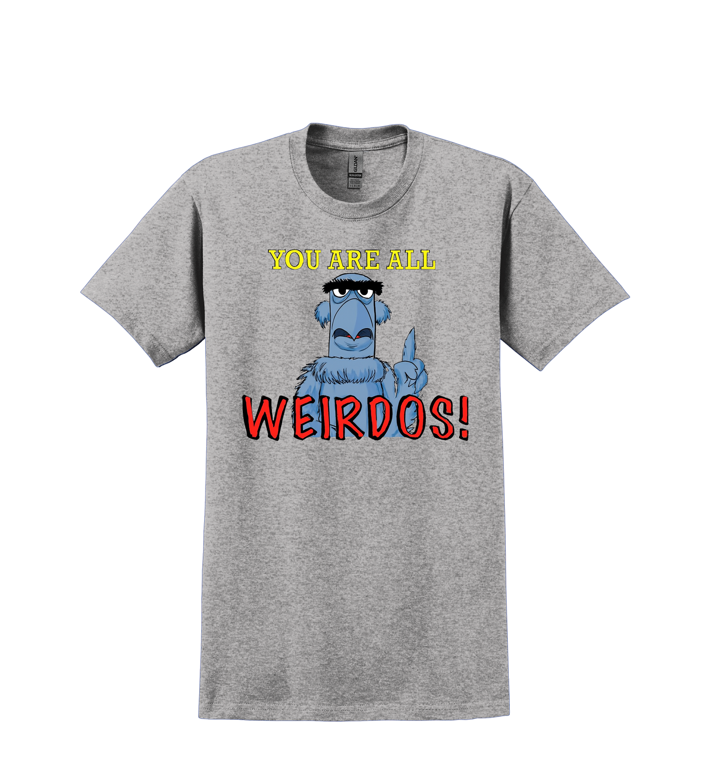T SHIRT-You are all Weirdo's
