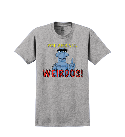 T SHIRT-You are all Weirdo's