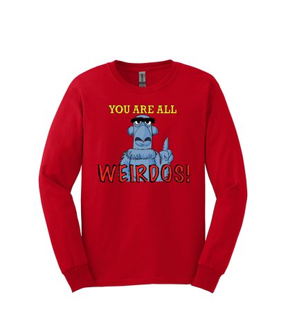 Long Sleeve Shirt - You are all Weirdo's