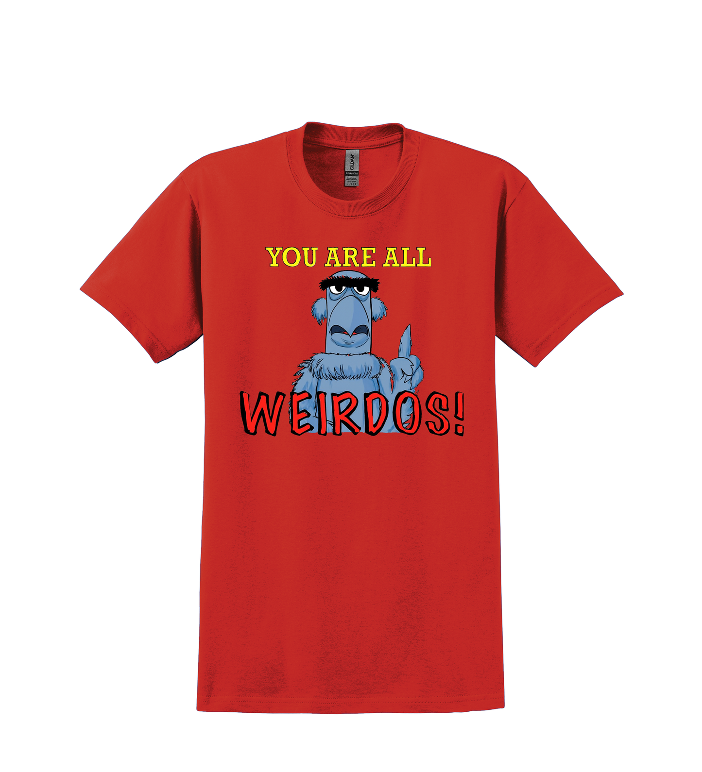 T SHIRT-You are all Weirdo's