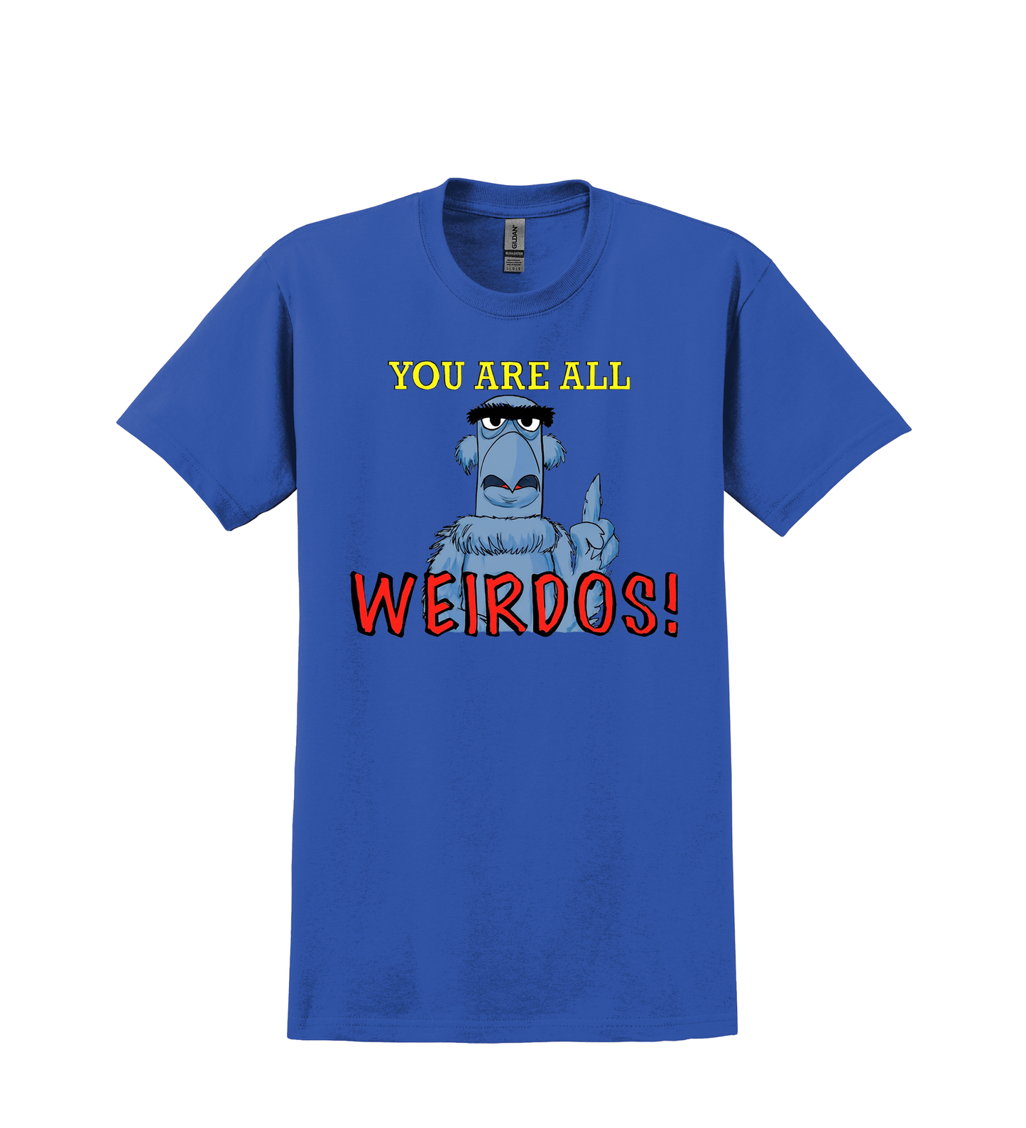T SHIRT-You are all Weirdo's