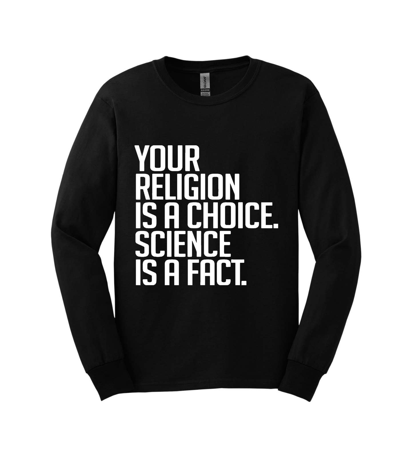 Long Sleeve Shirt - Your Religion is a Choice