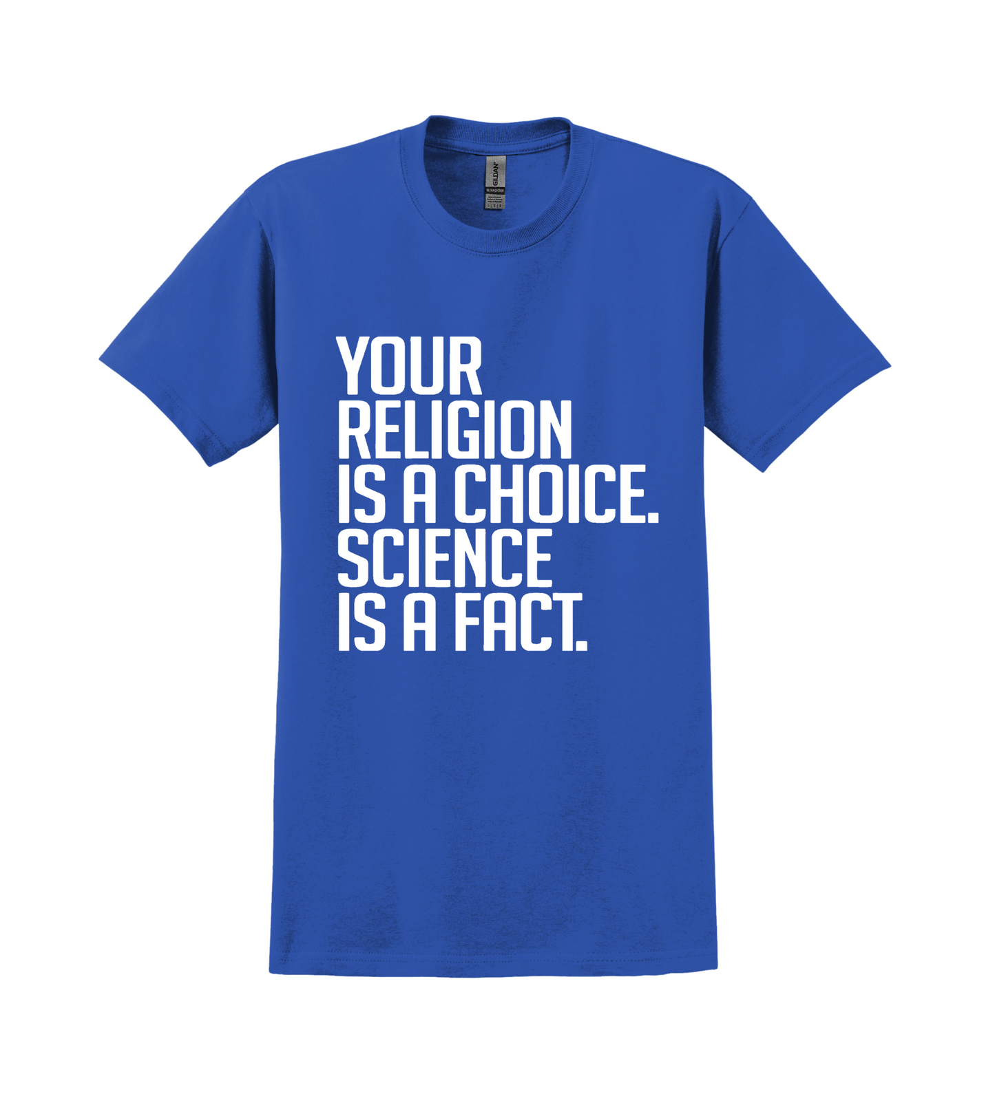 T-Shirt - Your Religion is a Choice