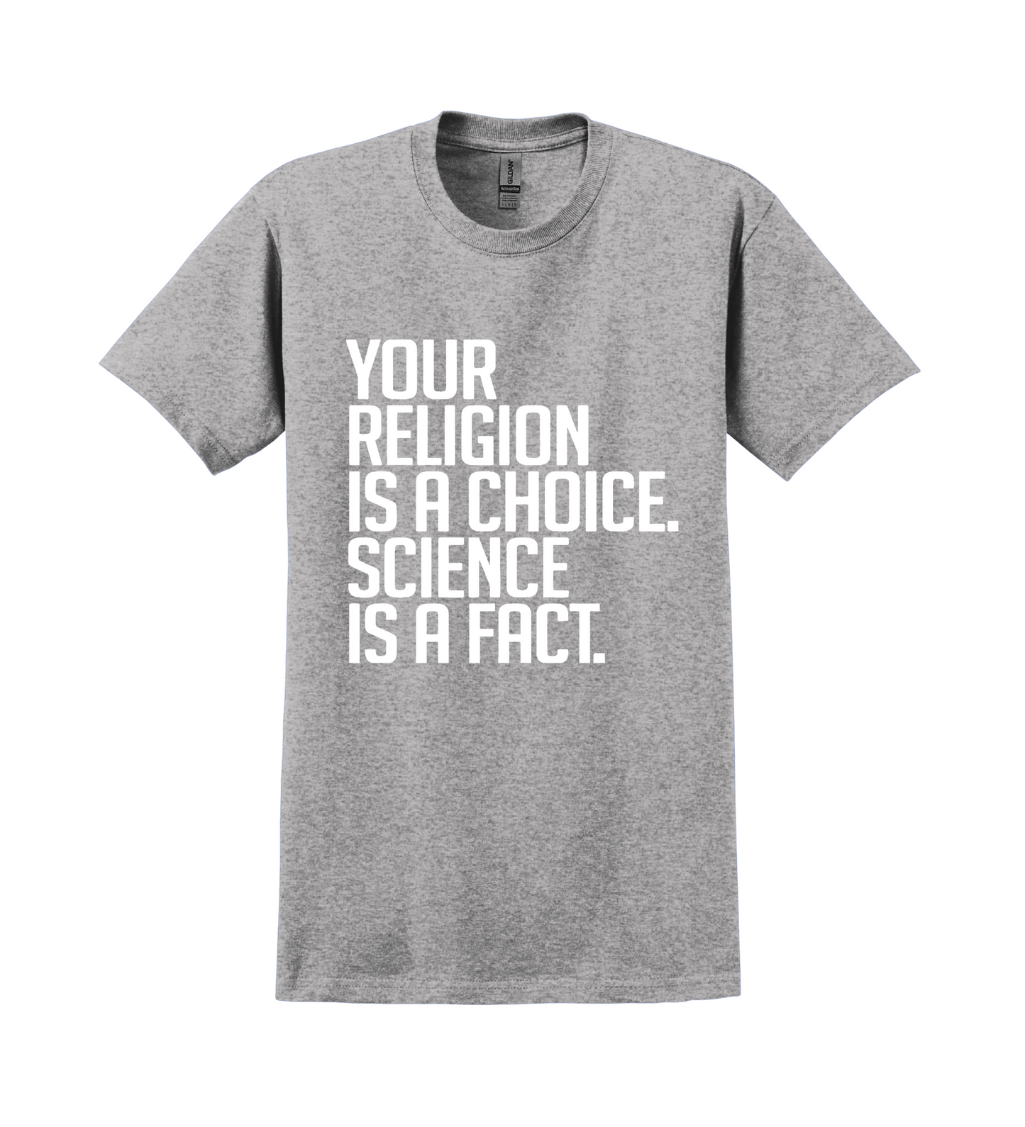 T-Shirt - Your Religion is a Choice