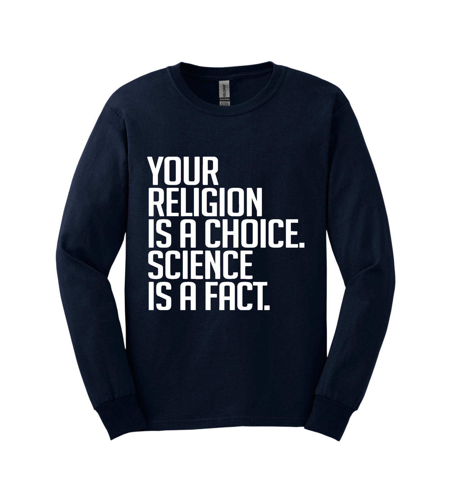 Long Sleeve Shirt - Your Religion is a Choice