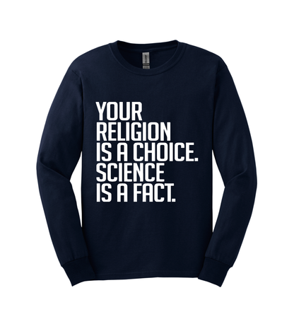 Long Sleeve Shirt - Your Religion is a Choice