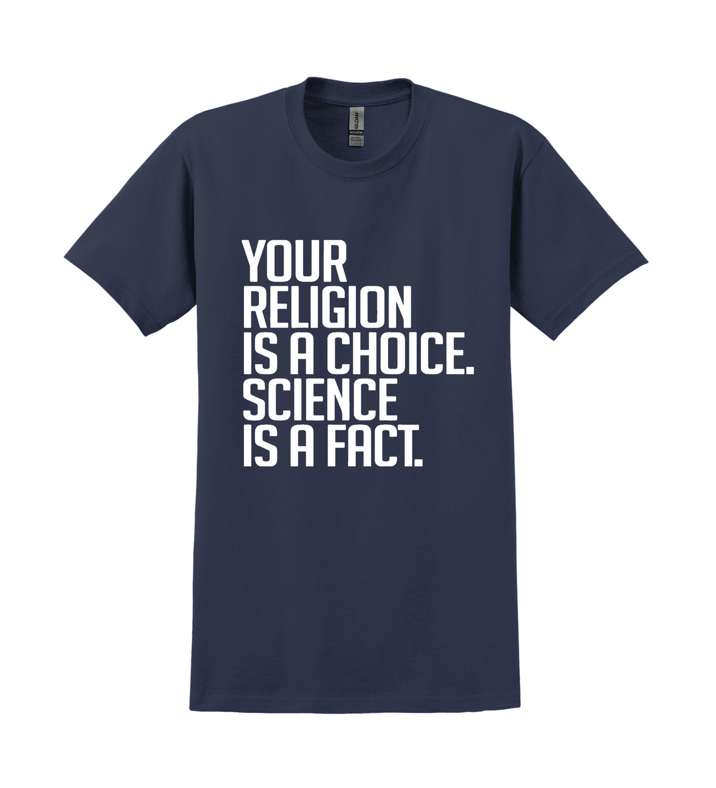 T-Shirt - Your Religion is a Choice
