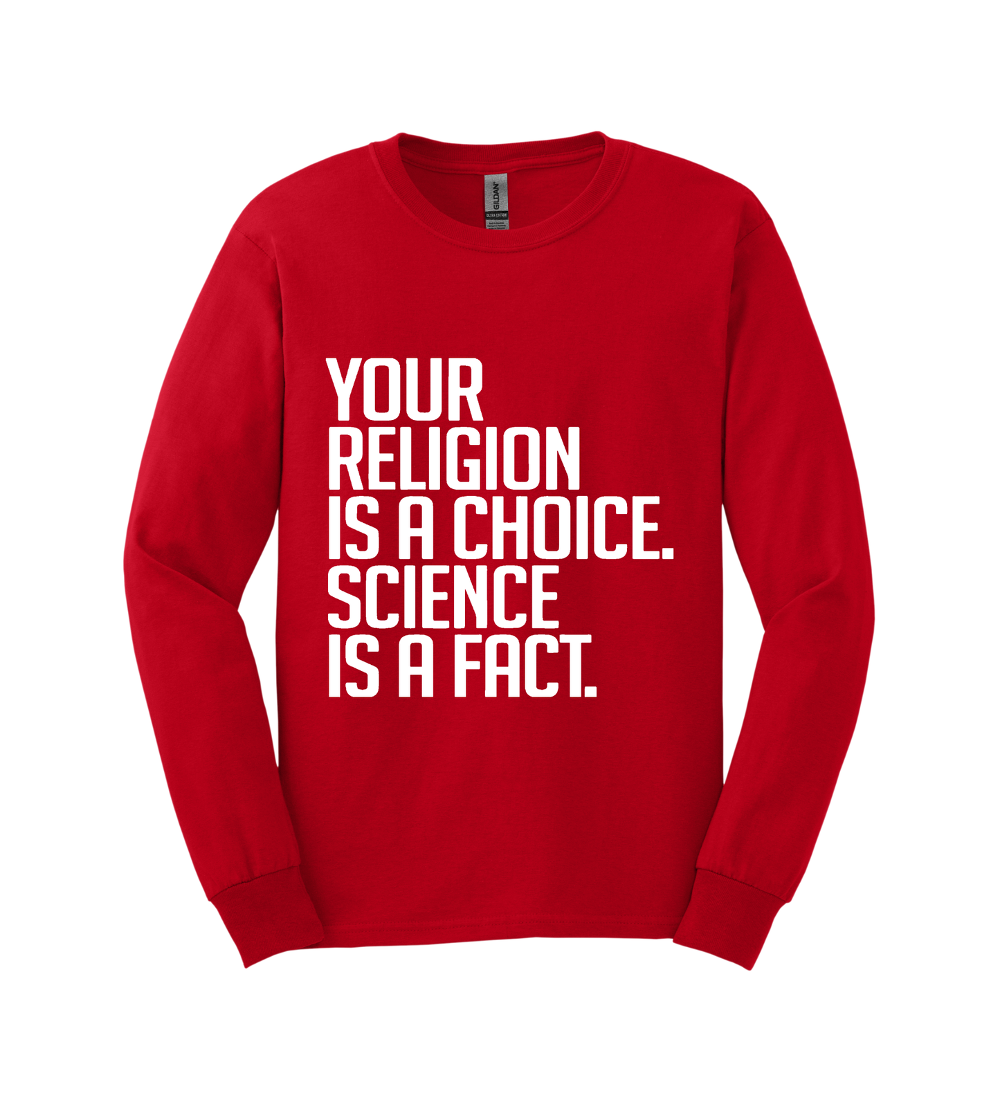 Long Sleeve Shirt - Your Religion is a Choice