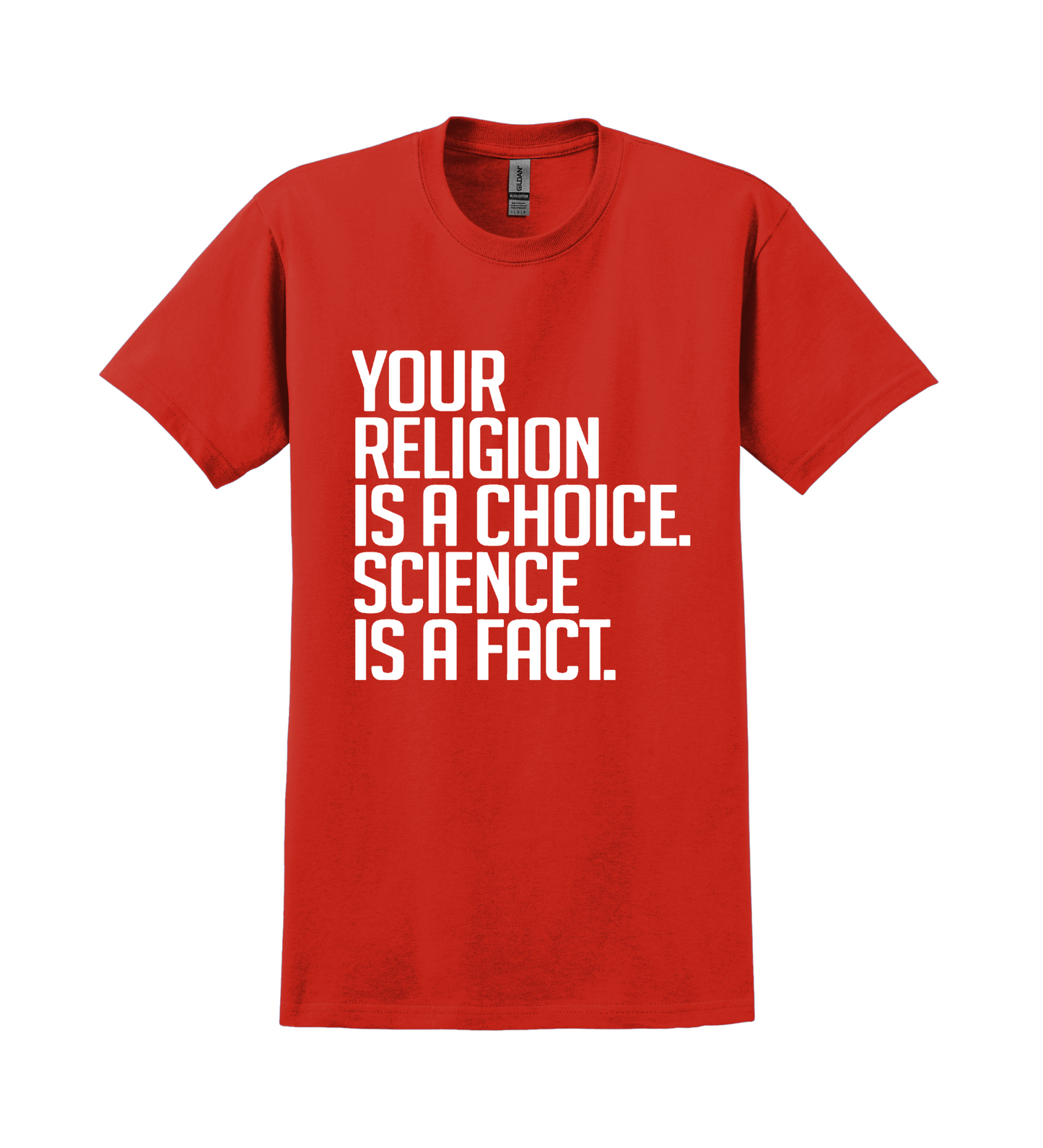 T-Shirt - Your Religion is a Choice